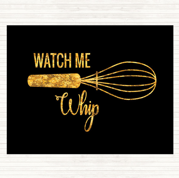Black Gold Watch Me Whip Quote Placemat