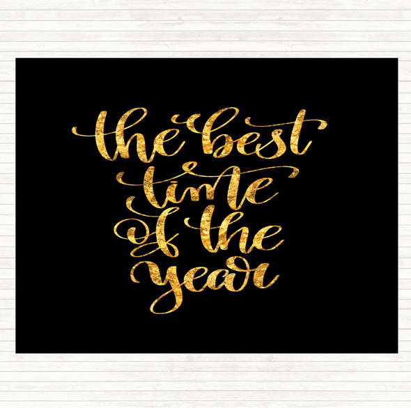 Black Gold Best Time Of Year Quote Placemat