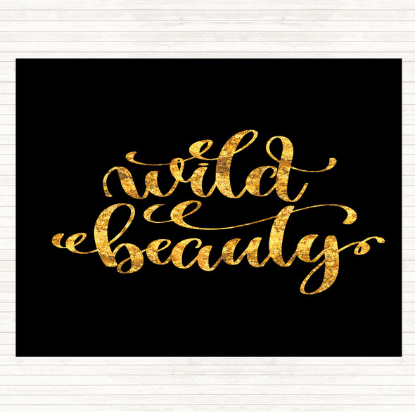 Black Gold Wild Beauty Quote Placemat