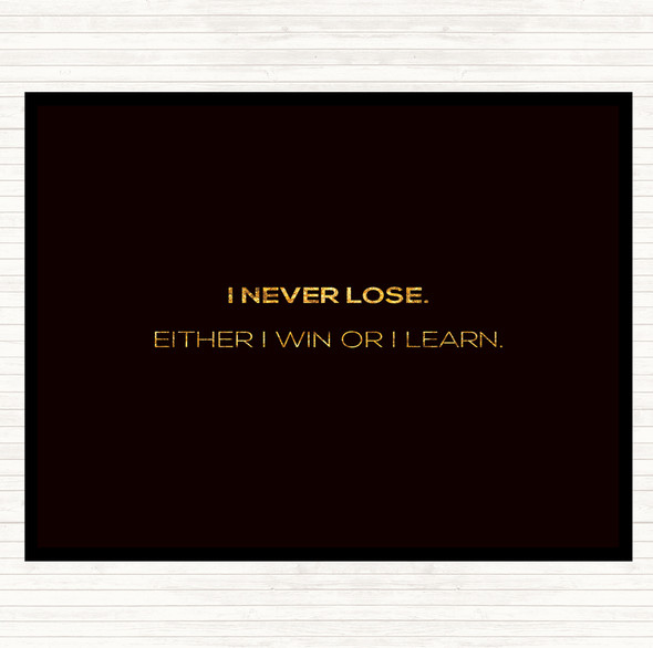 Black Gold Win Or Learn Quote Placemat