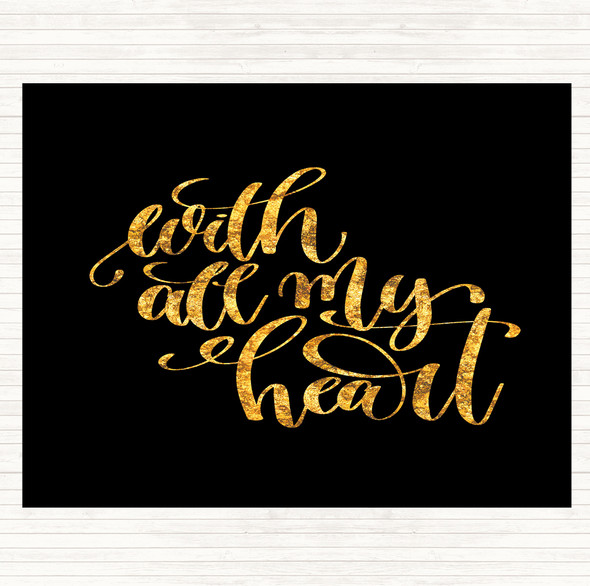 Black Gold With All My Heart Quote Placemat