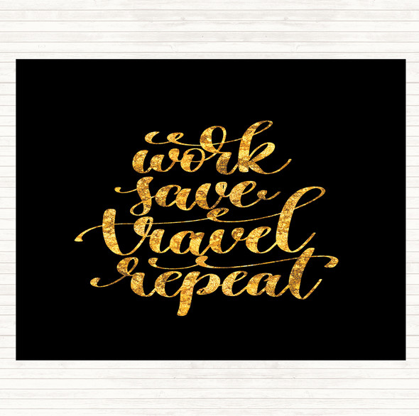 Black Gold Work Save Travel Repeat Quote Placemat