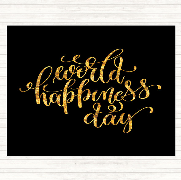 Black Gold World Happiness Day Quote Placemat
