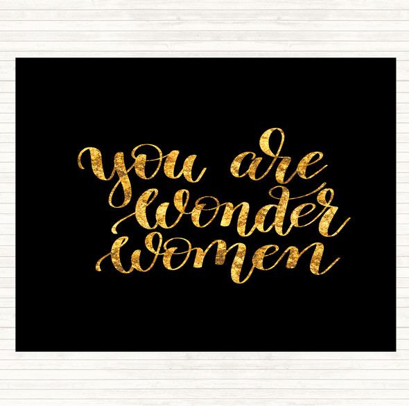 Black Gold You Are Wonder Women Quote Placemat