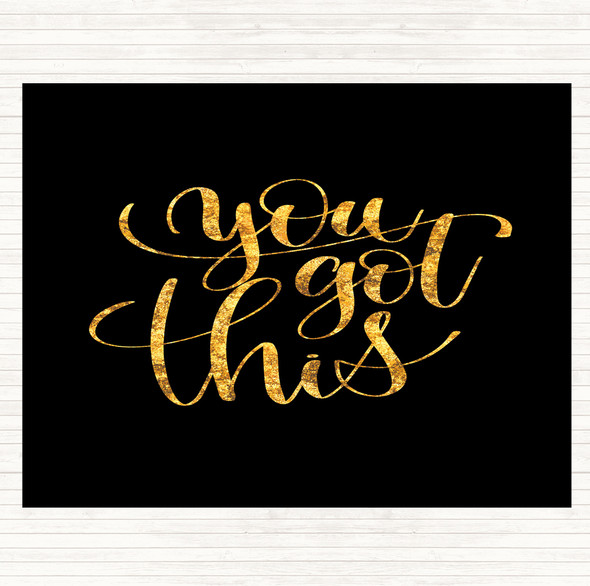 Black Gold You Got This Swirl Quote Placemat