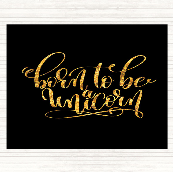 Black Gold Born To Be Unicorn Quote Placemat