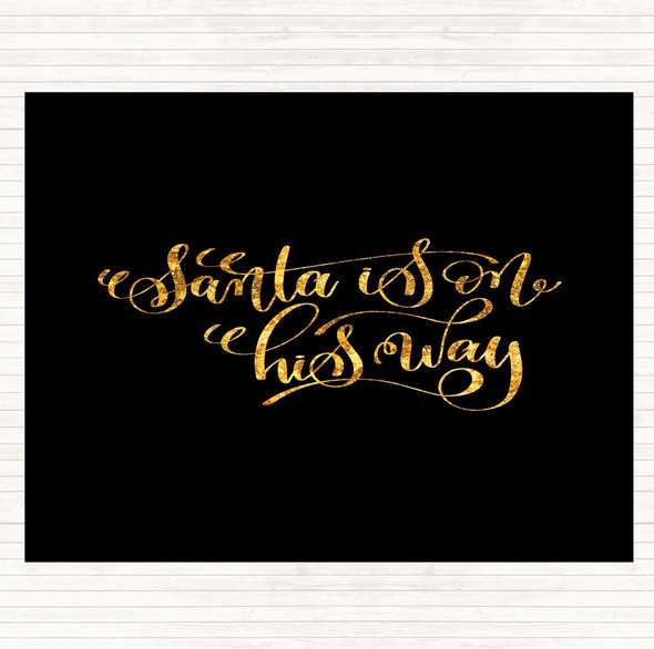 Black Gold Christmas Santa On His Way Quote Placemat