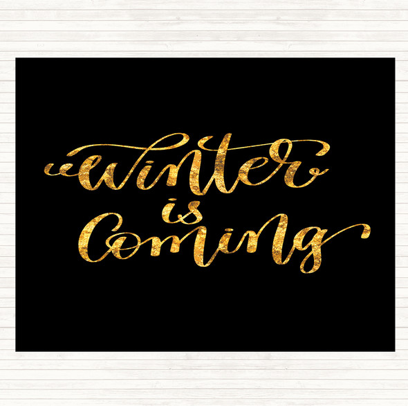 Black Gold Christmas Winter Is Coming Quote Placemat