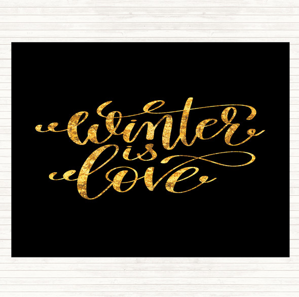 Black Gold Christmas Winter Is Love Quote Placemat