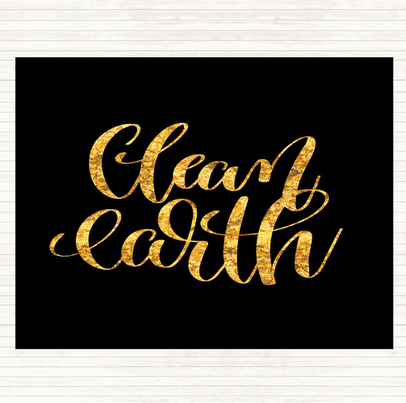 Black Gold Clean Earth Quote Placemat