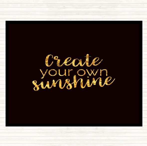 Black Gold Create You Own Sunshine Quote Placemat