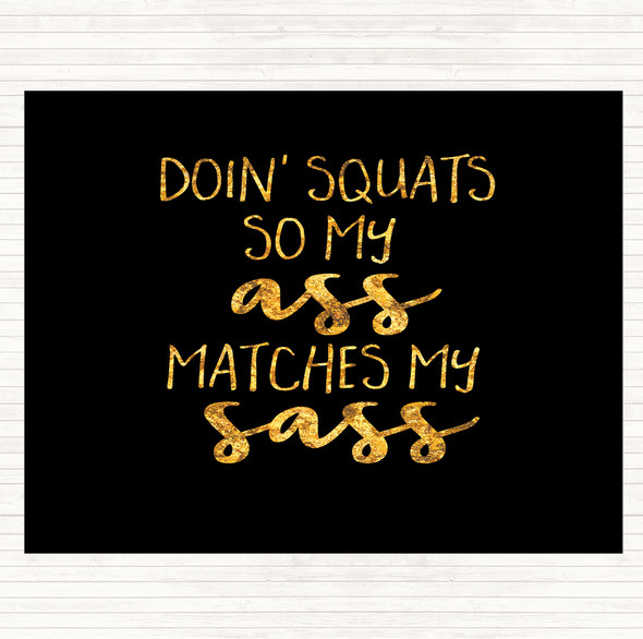 Black Gold Doin Squats Quote Placemat