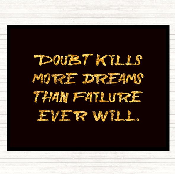 Black Gold Doubt Kills More Dreams Quote Placemat