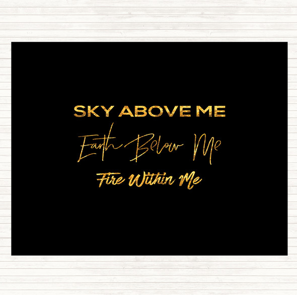 Black Gold Earth Below Me Quote Placemat