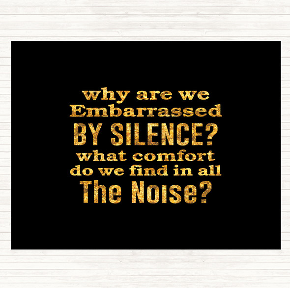 Black Gold Embarrassed By Silence Quote Placemat
