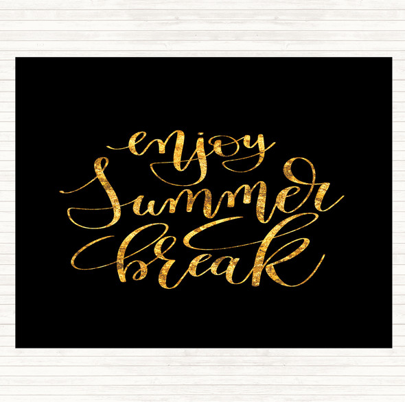 Black Gold Enjoy Summer Break Quote Placemat