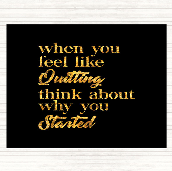 Black Gold Feel Like Quitting Quote Placemat