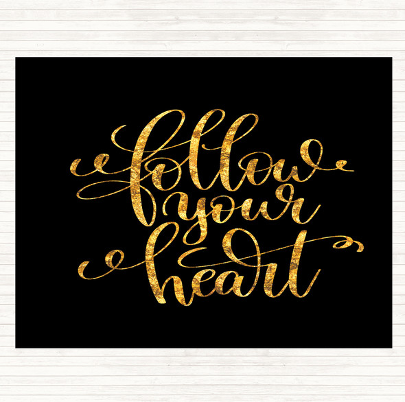 Black Gold Follow Heart] Quote Placemat