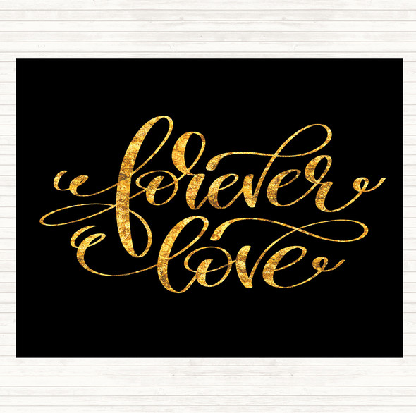 Black Gold Forever Love Quote Placemat
