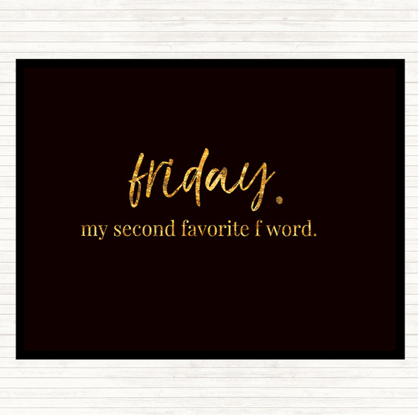 Black Gold Friday Second Favourite F Word Quote Placemat