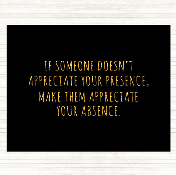 Black Gold Appreciate Your Presence Quote Placemat