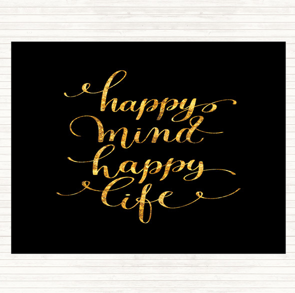 Black Gold Happy Mind Happy Life Swirl Quote Placemat