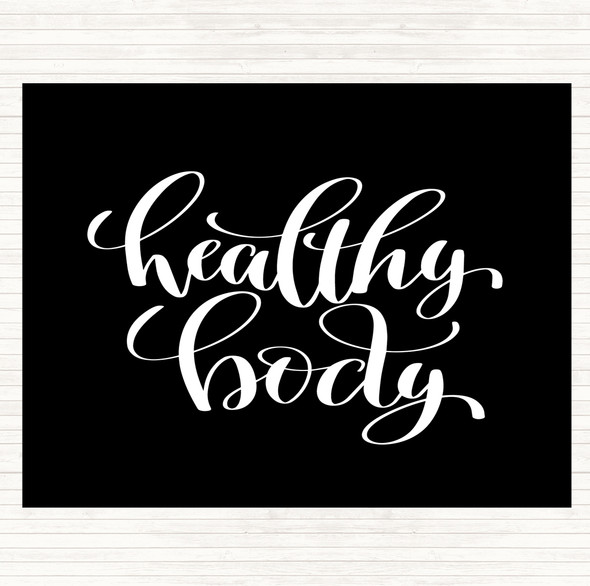 Black White Healthy Body Quote Placemat