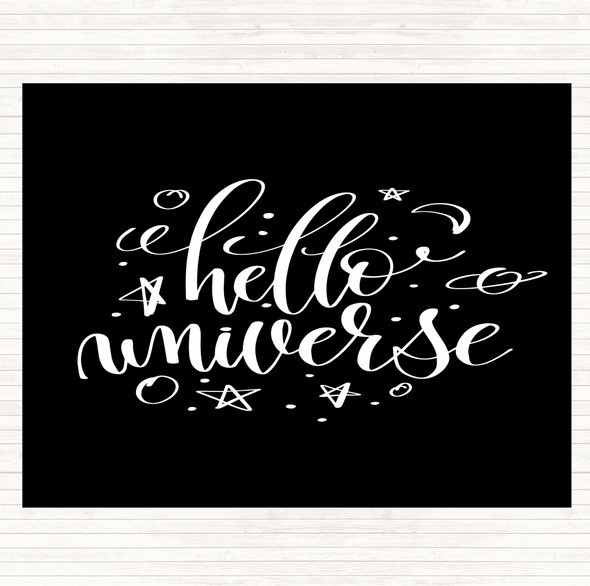 Black White Hello Universe Quote Placemat