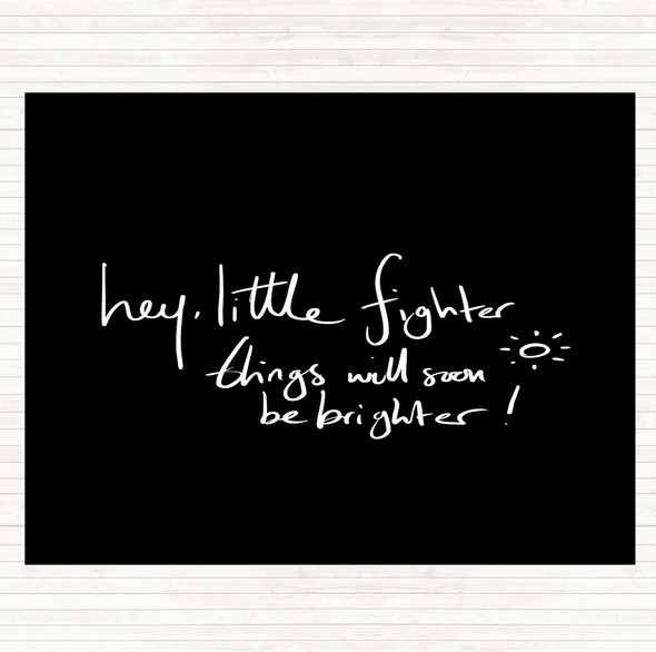 Black White Hey Little Fighter Quote Placemat