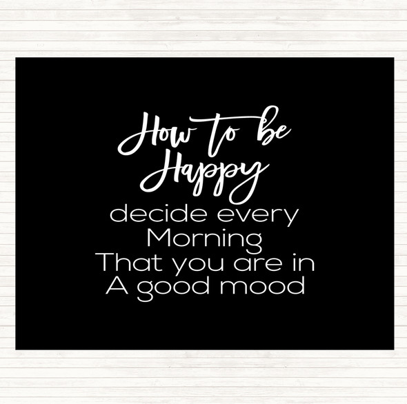 Black White How To Be Happy Quote Placemat