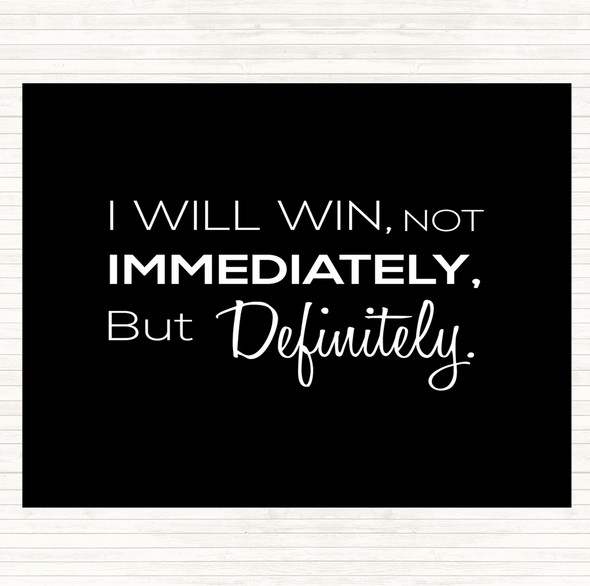 Black White I Will Win Quote Placemat