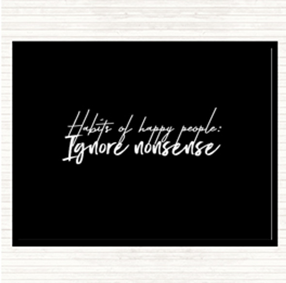 Black White Ignore Nonsense Quote Placemat