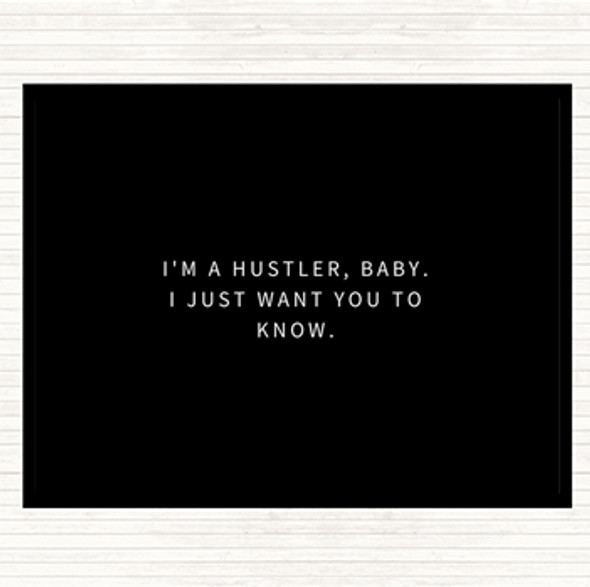 Black White I'm A Hustler Baby Quote Placemat