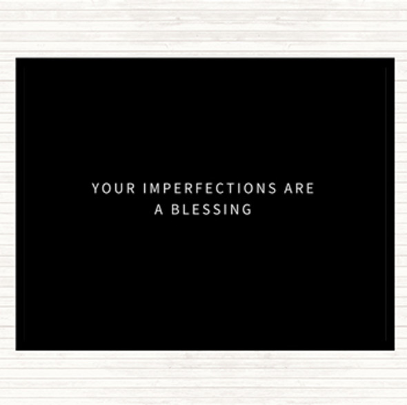 Black White Imperfections Are A Blessing Quote Placemat