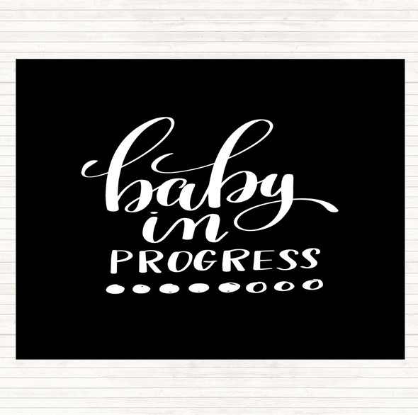 Black White Baby In Progress Quote Placemat
