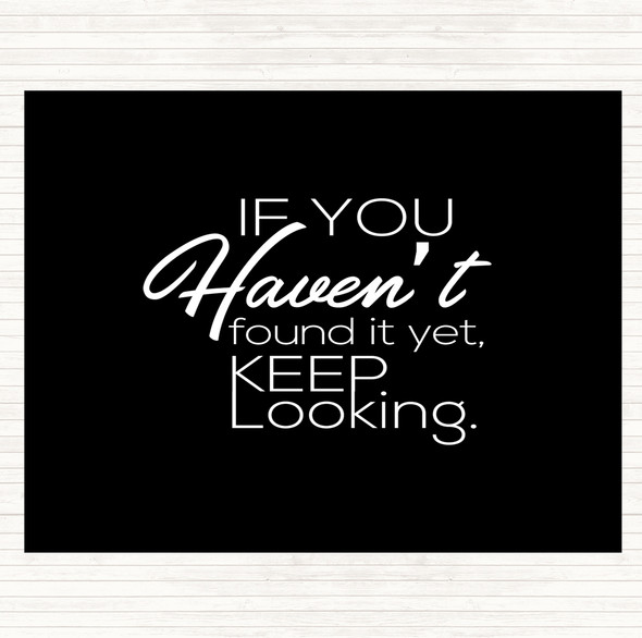 Black White Keep Looking Quote Placemat