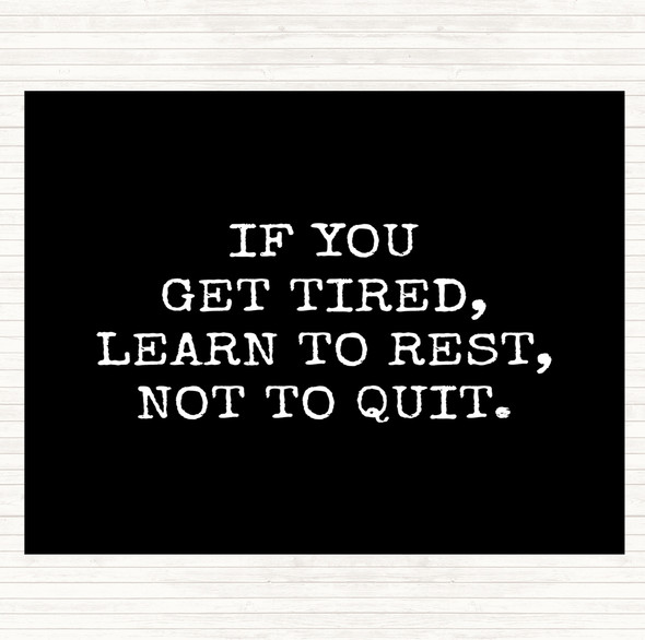 Black White Learn To Rest Quote Placemat