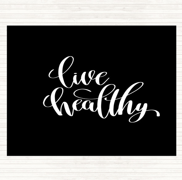 Black White Live Healthily Quote Placemat