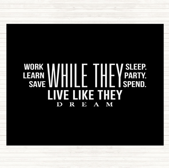 Black White Live Like They Dream Quote Placemat