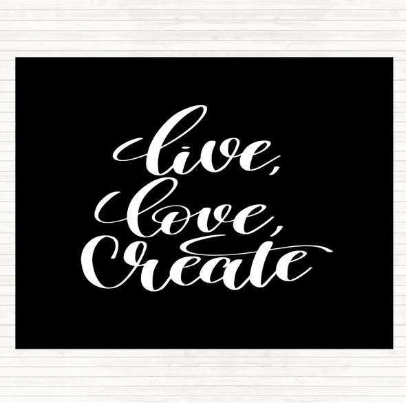 Black White Live Love Create Quote Placemat