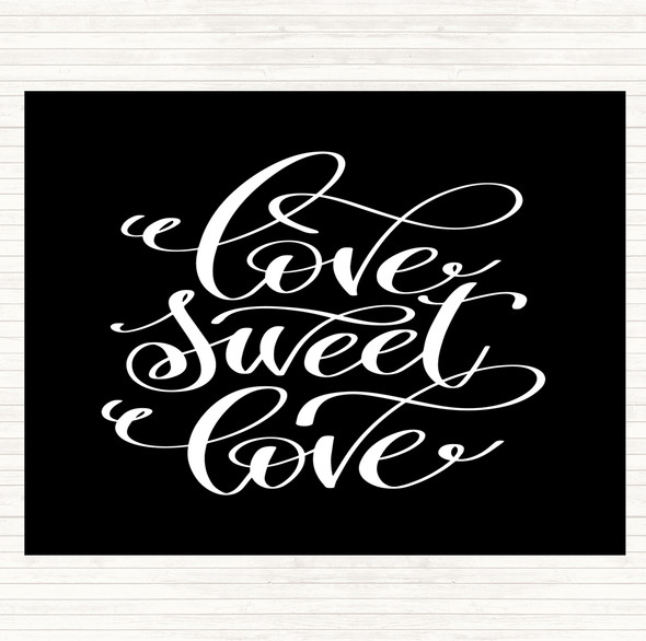 Black White Love Sweet Love Quote Placemat