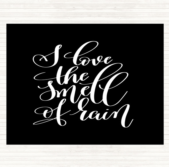 Black White Love The Smell Of Rain Quote Placemat