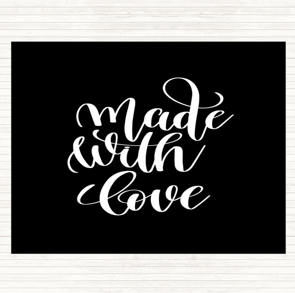 Black White Made With Love Quote Placemat