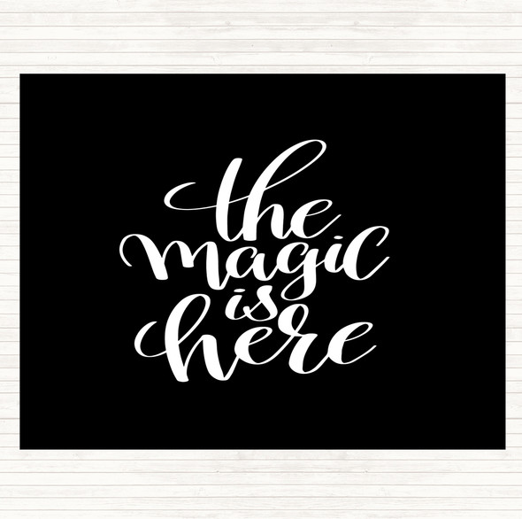 Black White Magic Is Here Quote Placemat