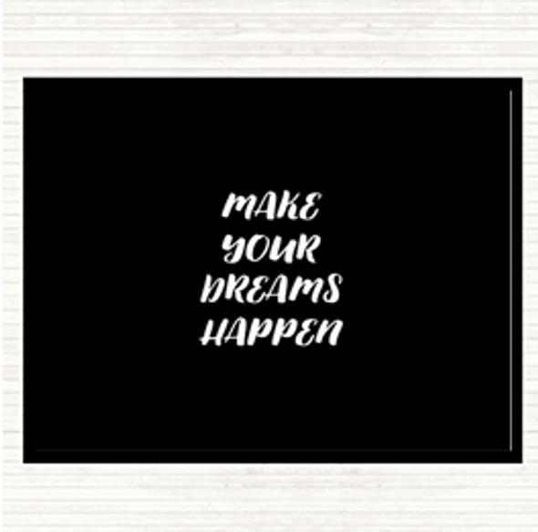 Black White Make Your Dreams Quote Placemat