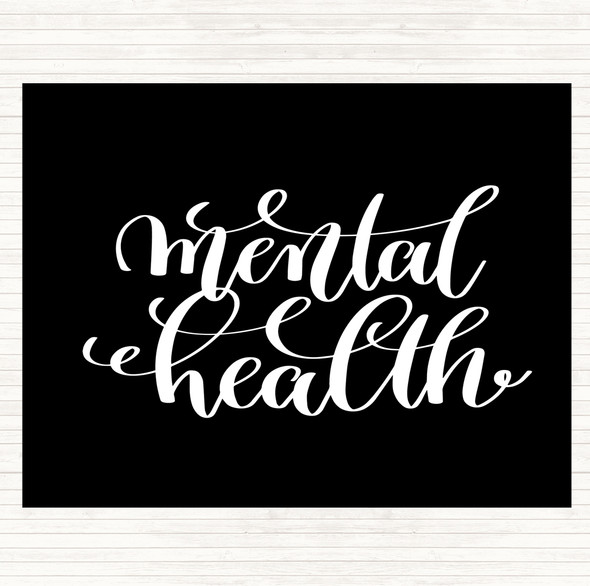 Black White Mental Health Quote Placemat