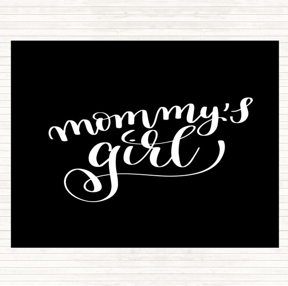 Black White Mommy's Girl Quote Placemat