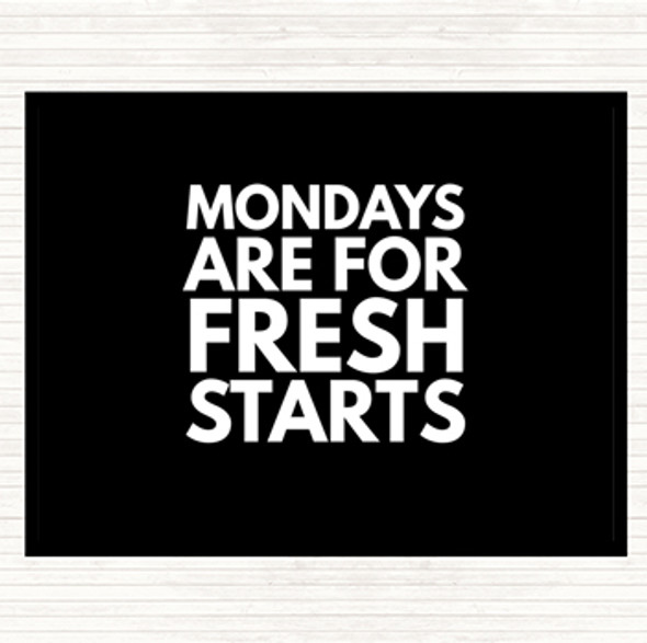 Black White Mondays Are Fresh Starts Quote Placemat