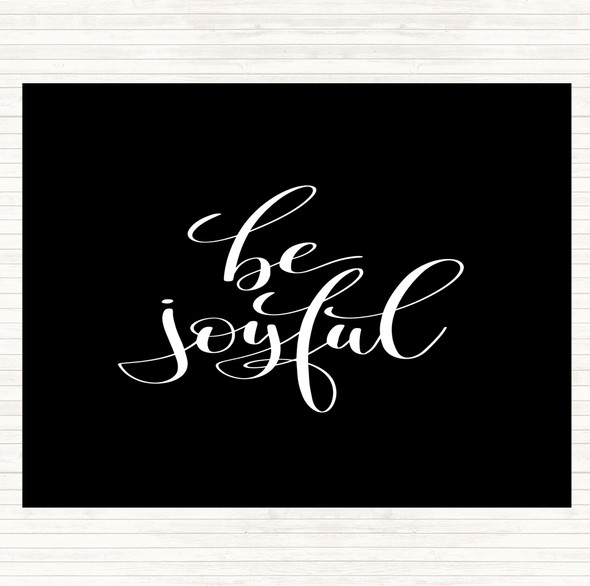 Black White Be Joyful Quote Placemat