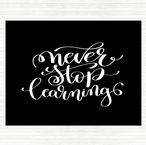 Black White Never Stop Learning Swirl Quote Placemat